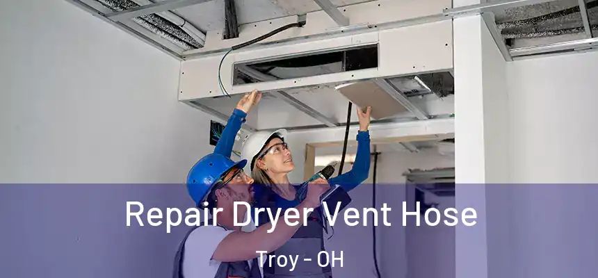  Repair Dryer Vent Hose Troy - OH