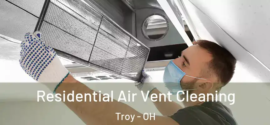 Residential Air Vent Cleaning Troy - OH